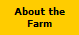About the
Farm