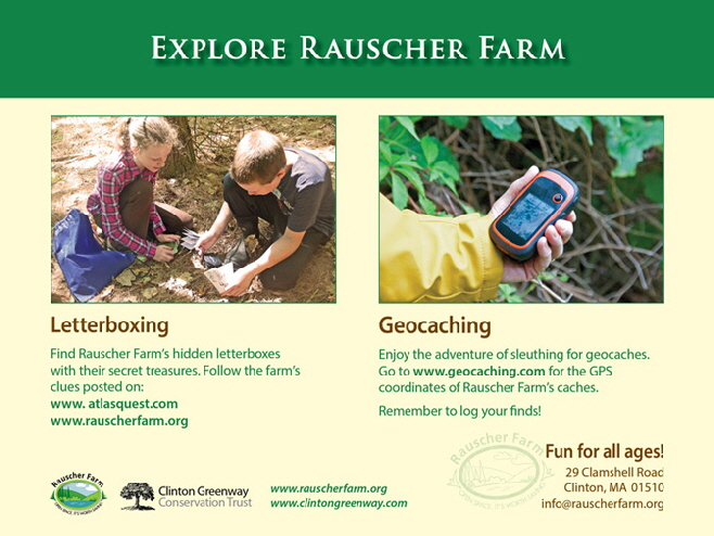 Poster: Explore Rauscher Farm

A poster inviting visitors to enjoy Rauscher Farm on their own time.

Letterboxing, with a photo of a girl and boy opening a letterbox in the forest on Rauscher Farm

Find Rauscher Farm's hidden letterboxes with their secret treasurers.

Closeup photo of a hand holding a geotracking device.

Enjoy the adventure of sleuthing for geocaches on Rauscher Farm.